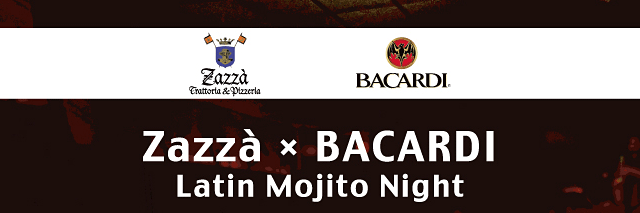 Zazzà ~ BACARDI
Latin Mojito Night