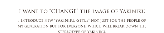 I WANTO TO CHANGE THE IMAGE OF YAKINIKU