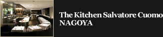 The Kitchen Salvatore Cuomo NAGOYA