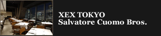 XEX TOKYO Saivatore Cuomo Bros.