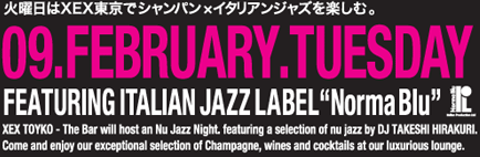 ΗjXEXŃVp~C^AWYyށB09.FEBRUARY.TUESDAY FEATURING ITALIAN JAZZ LABEL "Norma Blu"