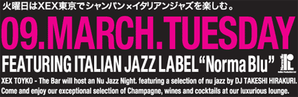 ΗjXEXŃVp~C^AWYyށB09.MARCH.TUESDAY FEATURING ITALIAN JAZZ LABEL "Norma Blu"